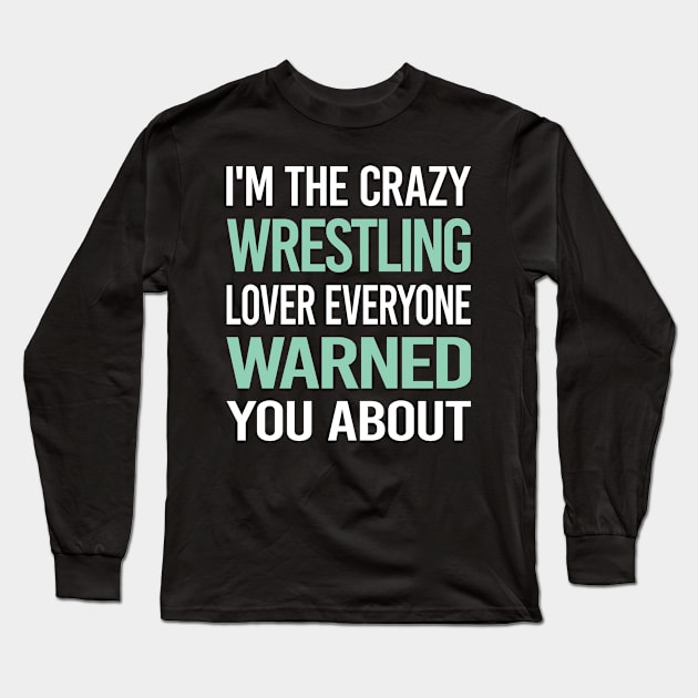 Crazy Lover Wrestling Long Sleeve T-Shirt by Hanh Tay